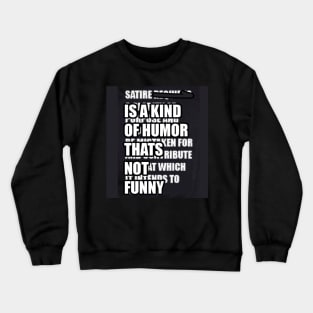 Satire Crewneck Sweatshirt